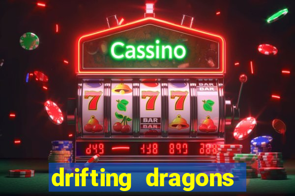 drifting dragons vai ter 2 temporada